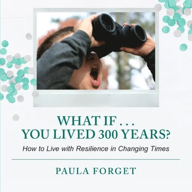 Paula Forget - What If . . . You Lived 300 Years, E-bok. Tillgänglighet: Lägg i varukorg