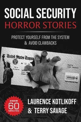 Terry Savage, Laurence Kotlikoff - Social Security Horror Stories, Häftad. Tillgänglighet: Lägg i varukorg