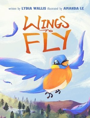 Lydia Wallis - Wings to Fly, Inbunden
