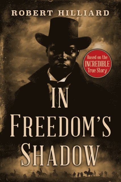 Robert Hilliard - In Freedom's Shadow, E-bok