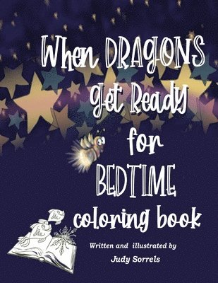 Judy Sorrels - When Dragons Get Ready for Bedtime Coloring Book, Häftad. Tillgänglighet: Lägg i varukorg