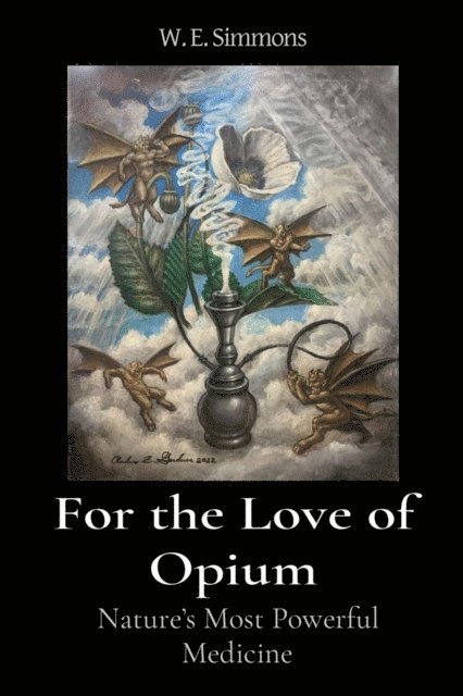 W. E. SIMMONS - For the Love of Opium, E-bok