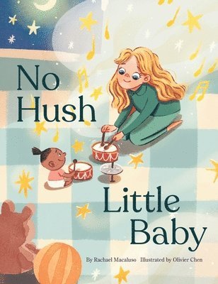 Rachael Macaluso - No Hush Little Baby, Inbunden