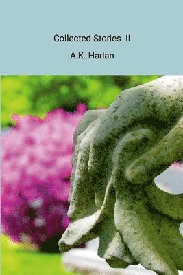 Anne Harlan - Collected Stories II, Häftad