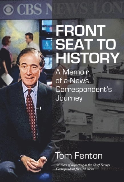 Tom Fenton - Front Seat to History, E-bok