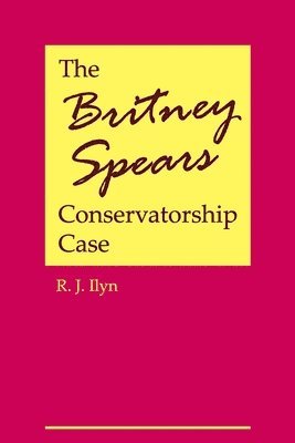 Britney Spears Conservatorship Case