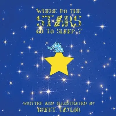 Brent D. Taylor - Where Do the Stars Go to Sleep ?, Häftad. Tillgänglighet: Lägg i varukorg