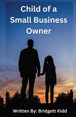 Bridgett Kidd - Child of a Small Business Owner, Häftad