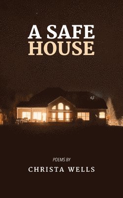 Christa N Wells - Safe House, Häftad. Tillgänglighet: Lägg i varukorg