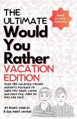 LaVigne, Henry LaVigne, Charles LaVigne - Ultimate Would You Rather Vacation Edition, Häftad. Tillgänglighet: Tillfälligt slut