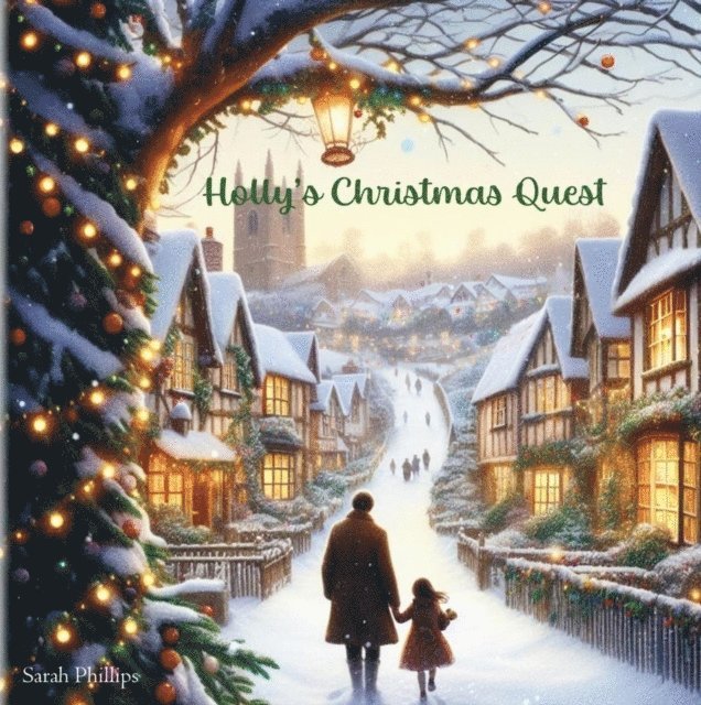 Sarah Phillips - Holly's Christmas Quest, E-bok