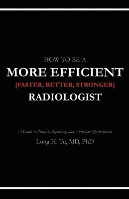 How to be a More Efficient Radiologist