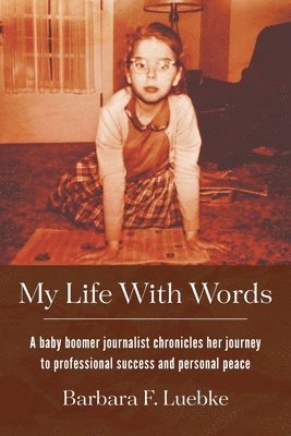 Barbara F Luebke - My Life with Words, Häftad