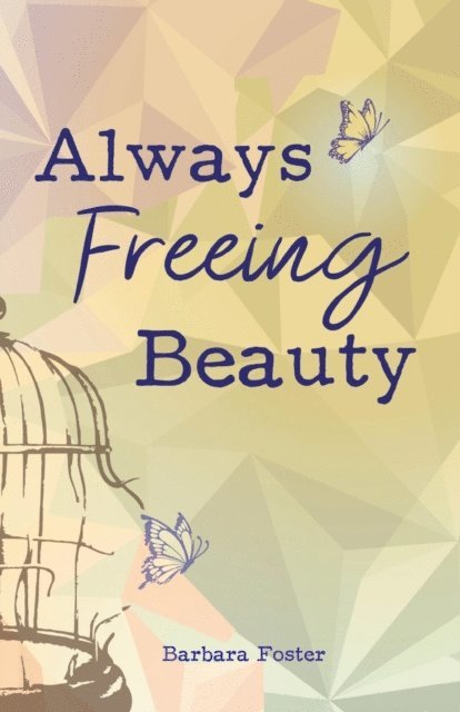 Barbara Foster, Clara L. - Always Freeing Beauty, E-bok