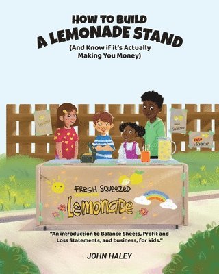 John Haley - How to Build a Lemonade Stand, Häftad