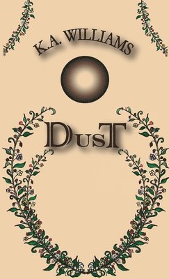 K A Williams - Dust, Häftad. Tillgänglighet: Lägg i varukorg