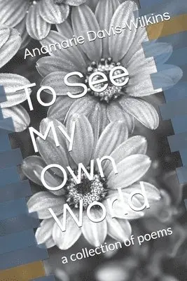 Anamarie Davis-Wilkins - To See My Own World, Häftad. Tillgänglighet: Lägg i varukorg