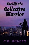 Life of a Collective Warrior