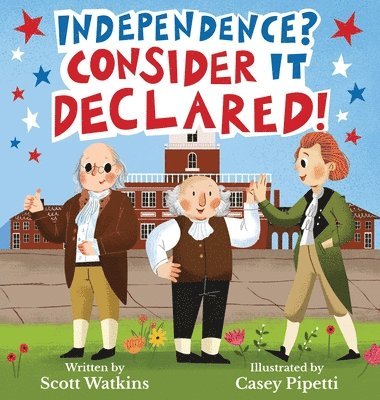 Scott Watkins - Independence? Consider it Declared!, Inbunden