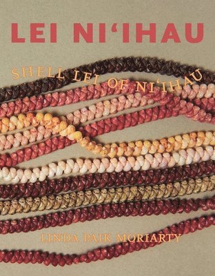 Linda Paik Moriarty - Lei Ni'ihau, Inbunden