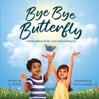 J I Willett - Bye Bye Butterfly, Häftad. Tillgänglighet: Lägg i varukorg
