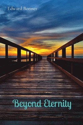 Edward V Bonner - Beyond Eternity, Häftad