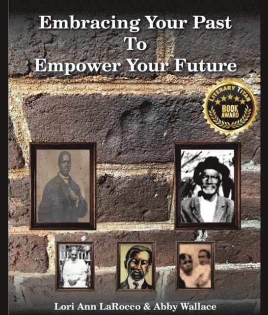 Abby Wallace, Lori Ann LaRocco - Embracing Your Past to Empower Your Future, E-bok. Tillgänglighet: Lägg i varukorg