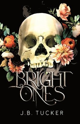 J. B. Tucker - Bright Ones, Häftad
