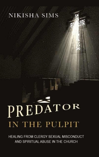 Nikisha Sims - Predator In The Pulpit, E-bok