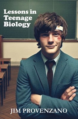 Jim Provenzano - Lessons in Teenage Biology, Häftad