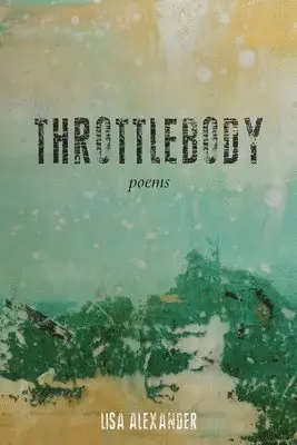 Lisa Alexander - Throttlebody, Häftad. Tillgänglighet: Lägg i varukorg