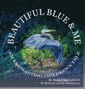 Beautiful Blue & Me, An Enchanting Children's Tale
