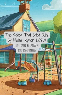 Lcsw Malisa Hepner - School That Cried Bully!, Häftad. Tillgänglighet: Tillfälligt slut
