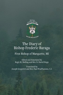 Bishop Frederic Baraga - Diary of Bishop Frederic Baraga, Häftad
