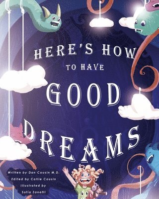 Daniel Cousin, Callie Cousin - Here's how to have good dreams, Häftad. Tillgänglighet: Lägg i varukorg
