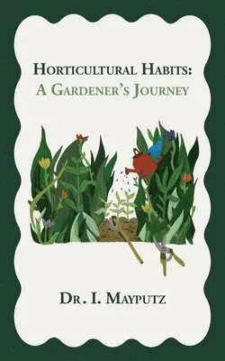 I Mayputz - Horticultural Habits, Häftad. Tillgänglighet: Lägg i varukorg