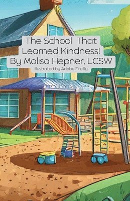 Lcsw Malisa Hepner - School That Learned Kindness!, Häftad. Tillgänglighet: Tillfälligt slut