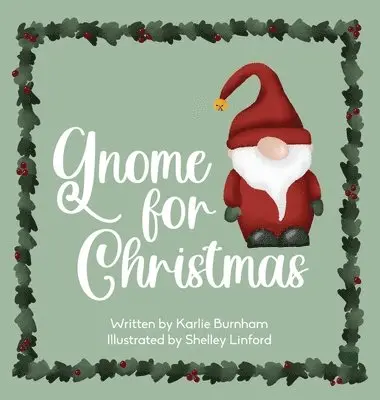 Karlie Burnham - Gnome for Christmas, Inbunden. Tillgänglighet: Lägg i varukorg