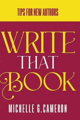 Michelle G Cameron - Write That Book, Häftad