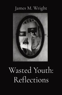 James M Wright - Wasted Youth, Häftad