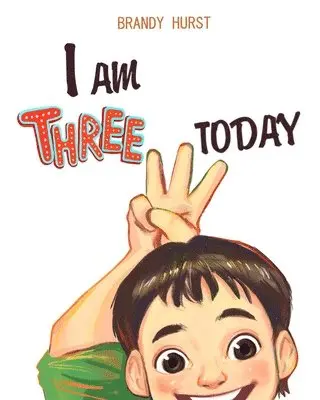 Brandy L Hurst - I am THREE today!, Häftad. Tillgänglighet: Lägg i varukorg