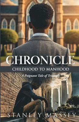 Stanley Massey - Chronicle: Childhood to Manhood, Häftad