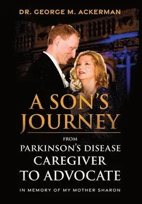 George Ackerman - Son's Journey from Parkinson's Disease Caretaker to Advocate, Inbunden. Tillgänglighet: Lägg i varukorg