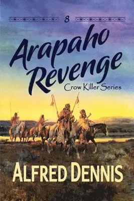 Alfred Dennis - Arapaho Revenge, Häftad. Tillgänglighet: Lägg i varukorg