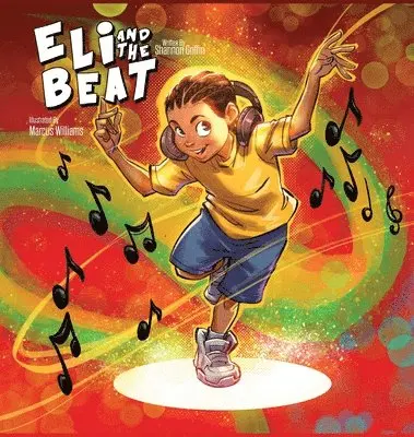 Shannon M Griffin - Eli and the Beat, Inbunden