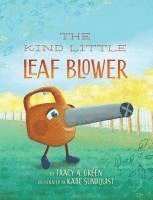 Tracy a Green - Kind Little Leaf Blower, Inbunden