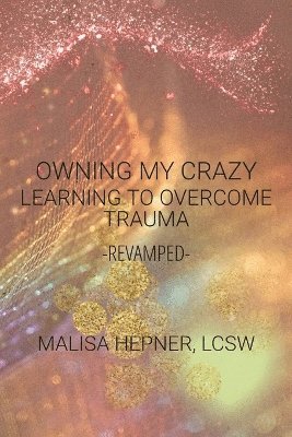 Lcsw Malisa Hepner - Owning My Crazy, Häftad. Tillgänglighet: Tillfälligt slut