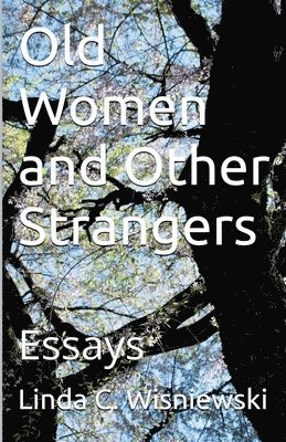Linda C Wisniewski - Old Women and Other Strangers, Häftad