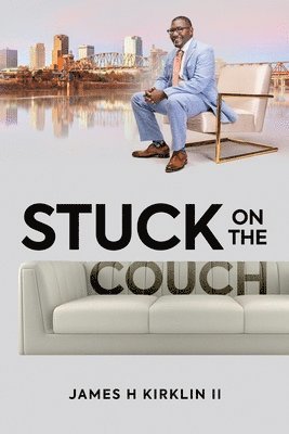 James H Kirklin II - Stuck on the Couch, Häftad