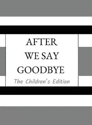 Shaleea Venney - After We Say Goodbye- Children's Edition, Inbunden. Tillgänglighet: Lägg i varukorg